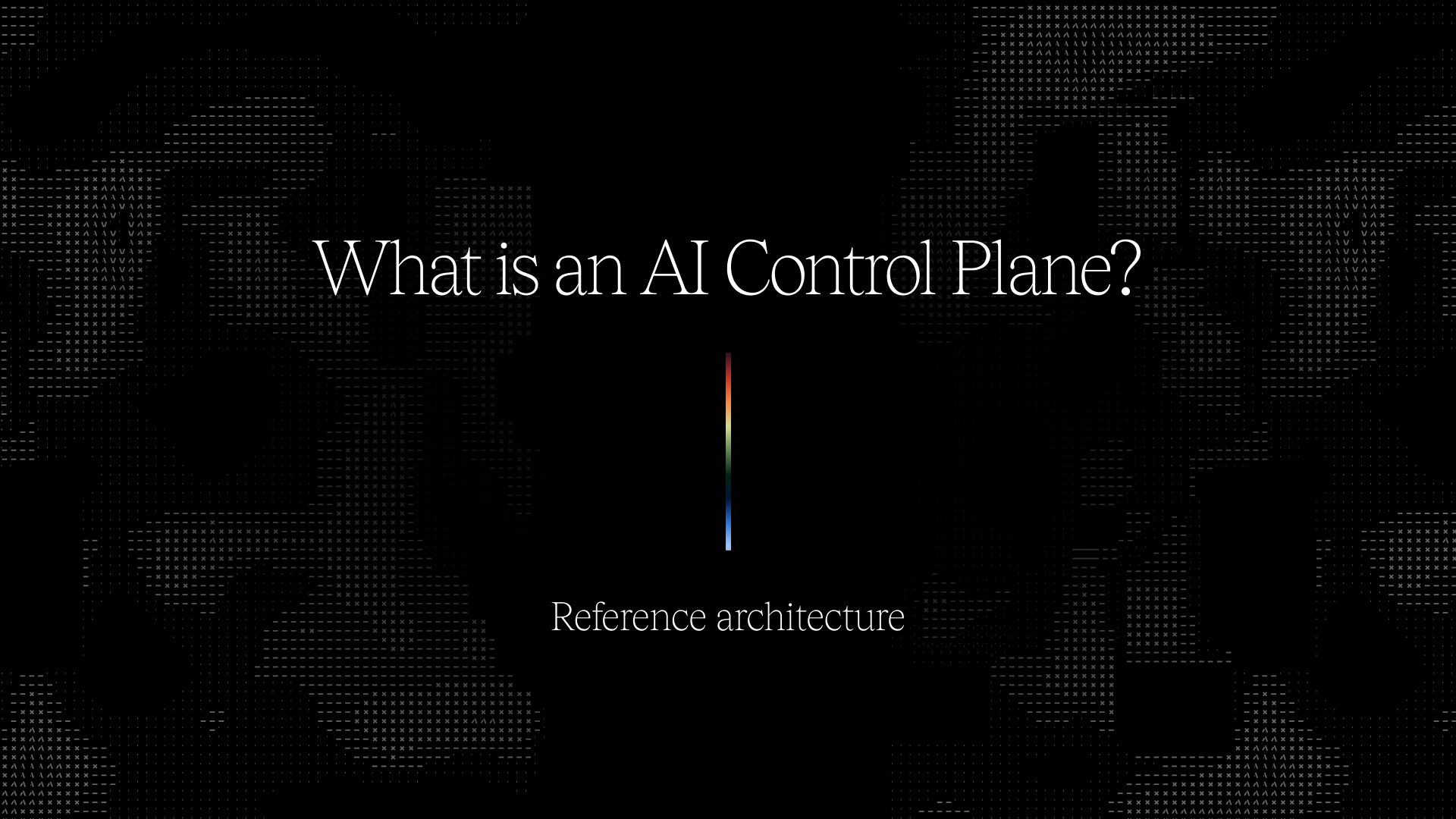 Making sense of the AI control plane