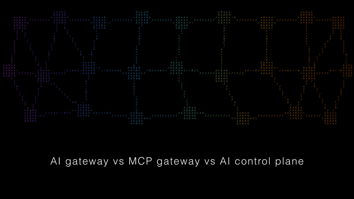 AI gateway vs MCP gateway vs AI control plane